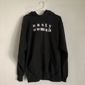 Nasty Woman Sweatshirt / Hoodie